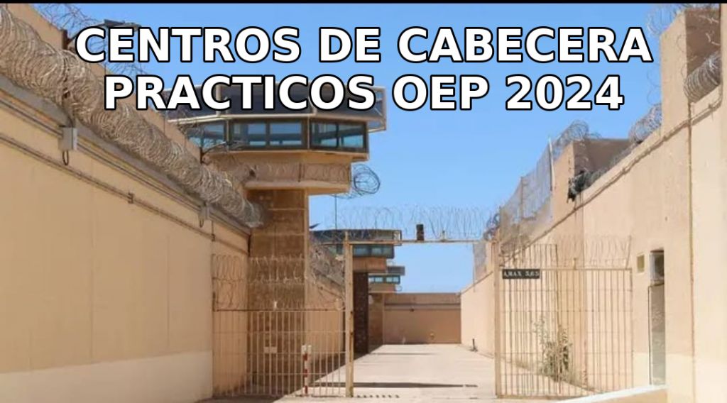 CENTROS DE CABECERA PRACTICOS OEP 2024